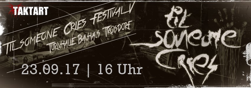 Til´ Someone Cries Festival „V“